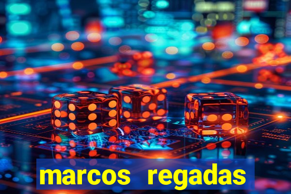 marcos regadas filho fortuna
